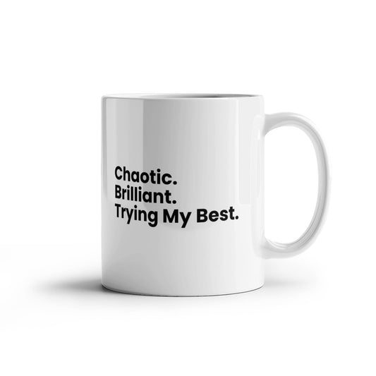 Chaotic. Brilliant. Trying My Best. – Cranky Goat Coffee Mug