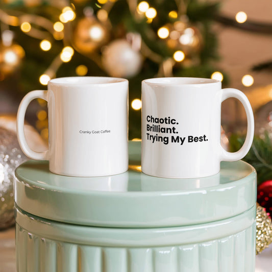 Chaotic. Brilliant. Trying My Best. – Cranky Goat Coffee Mug